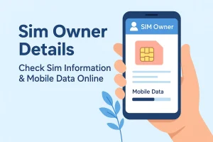 Sim Owner Details Online sim owner details – check sim information & mobile data online